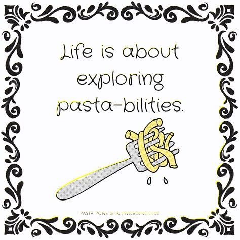 Life is about exploring pasta-bilities. #pastapuns Pasta Quotes, Pasta Puns, Pizza Quotes, Foodie Quotes, Food Quotes Funny, Food Quote, Funny Food Puns, Cooking Quotes, Food Captions