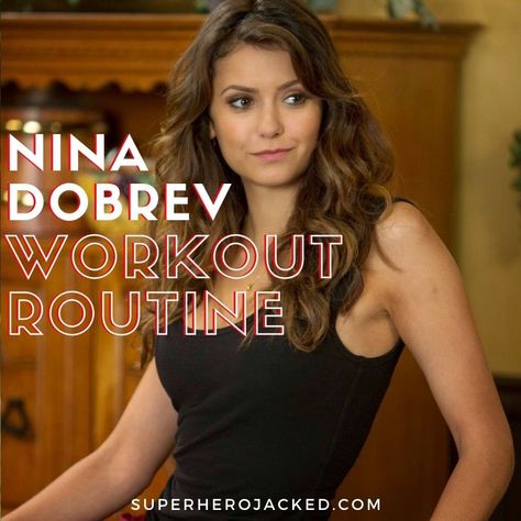 Nina Dobrev Workout Routine and Diet Plan [Updated] Nina Dobrev Workout, Celebrity Workout Style, Anime Workouts, Nina Dobrev Hair, Nina Debrov, Celebrity Workout Routine, Future Manifestation, Character Workouts, Anime Workout