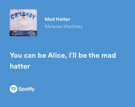 Melanie Martinez Spotify Lyrics, Melanie Martinez Quotes, Melanie Martinez Mad Hatter, Mad Hatter Melanie, Melanie Martinez Lyrics, Tattoo Letters, Hollywood Arts, Spotify Aesthetic, Art Of Music