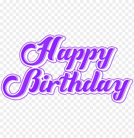 Happy Birthday Purple Image, Happy Birthday Transparent Background, Happy Birthday Calligraphy Printable, Happy Birthday Font Png, Happy Birthday Purple Background, Birthday Png Text, Happy Birthday Purple, Happy Birthday Logo, Purple Happy Birthday