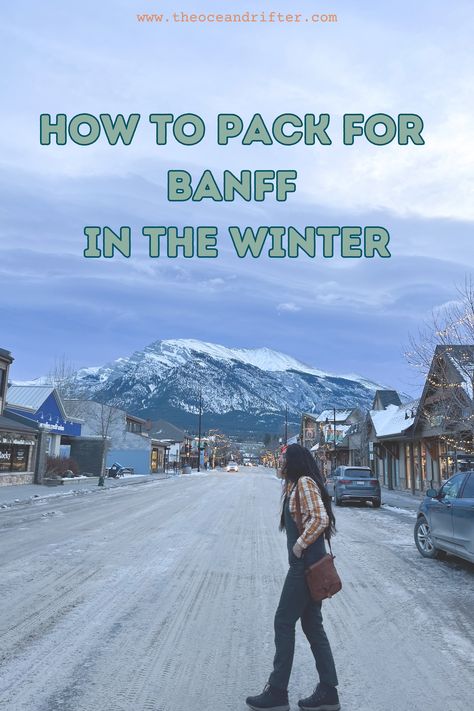 How to Pack for Banff in the Winter Winter Banff Outfit, Alberta Winter Outfits, Banff Outfits Winter, Canada Packing List Winter, Banff Winter Itinerary, Banff Canada Winter Outfits, Canadian Winter Outfits Cold Weather, Banff Fashion, Banff Winter Outfit