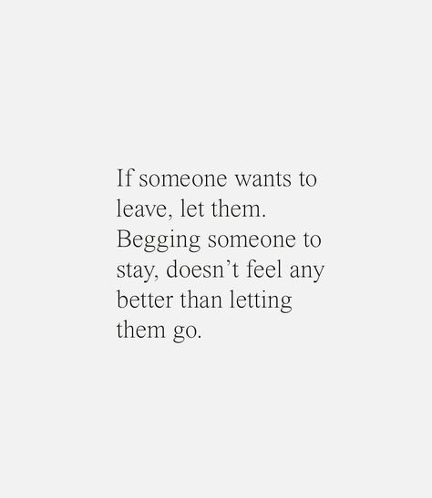 Qoutes l Life Goes on l Let them go If They Want To Go Let Them Go Quotes, Letting Someone Go Quotes, Let Them Go Quotes, Leaving Quotes, Go Quotes, Letting Someone Go, Letting Go Quotes, Go For It Quotes, Let Them Go