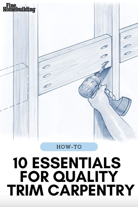 Remodeler Tyler Grace lays out a handful of tips, tricks, and principles that will help you become the best finish carpenter that you can be.   Tip 1: A quality finish-carpentry project requires adequate forethought and planning. Success is not a fluke or coincidence. If you want to deliver a great product, you need to plan to do so. You cannot simply show up on day one with your tool belt and expect to knock it out of the park. Finish Carpentry Ideas Trim Work, Reduce Headaches, Trim Carpentry, Finish Carpentry, Diy Trim, Finish Work, Essential Woodworking Tools, Carpenter Work, 10 Essentials