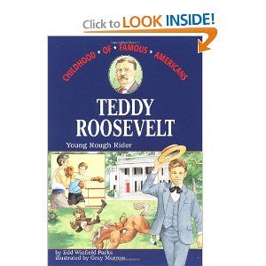 Teddy Roosevelt: Young Rough Rider (Childhood of Famous Americans) Third Grade History, Teddy Roosevelt, Night At The Museum, Rough Riders, List Of Activities, Book People, Famous Americans, Modern History, Study Unit