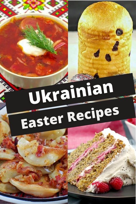 collage of 4 photos (borscht, babka, perogies and poppy seed cake) with white text on black background Ukrainian Easter Traditions, Ukrainian Thanksgiving Recipes, Paskah Easter Bread Ukrainian, Russian Easter Recipes, Ukrainian Easter Recipes, Ukrainian Side Dishes, Paskah Easter Bread, Ukrainian Meals, Easter Carrot Recipes