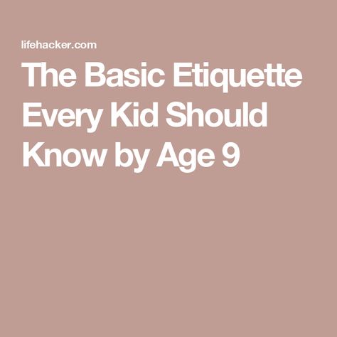 The Basic Etiquette Every Kid Should Know by Age 9 Etiquette For Kids, Basic Etiquette, Manners And Etiquette, Etiquette Classes, Manners For Kids, King's College London, Etiquette And Manners, Standing In Line, Please And Thank You