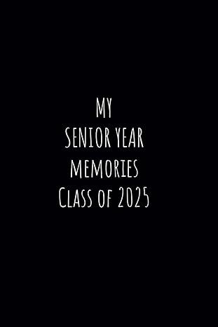 Senior Year Memories Class of 2025 Journal Black: 120 Blank Lined Pages, 6x9 in Senior Year Journal Ideas, Senior 2025 Wallpaper, Senior Class Of 2025, Senior Year Wallpaper, Senior Year Aesthetic 2025, Senior Year 2025, Back To School Senior Year, Seniors 2025, Senior Year Memories