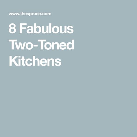 8 Fabulous Two-Toned Kitchens Two Toned Kitchens, Two Tone Kitchen Cabinets Ideas, Kitchen Cabinet Color Ideas Two Tone, Two Tone Cabinets Color Combos, 2 Tone Kitchen Cabinets, Two Tone Kitchen Cabinets Color Combinations, Two Toned Kitchen, Two Toned Kitchen Cabinets, Kitchen Cabinets Color Combination