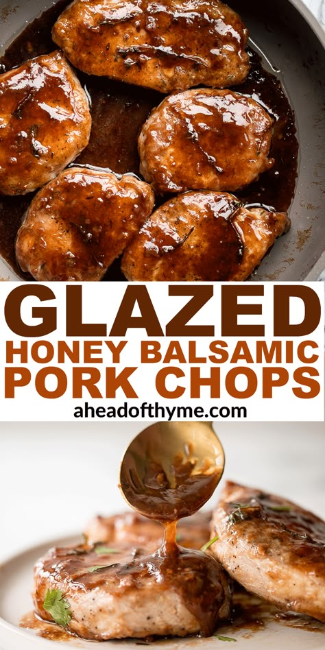 Quick and easy, glazed honey balsamic pork chops are super tender, juicy, and succulent seared in fresh thyme and coated with a delicious honey balsamic sauce. This flavourful comforting dinner can be made in under 30 minutes, including prep. It's the best family favourite weeknight meal. | aheadofthyme.com #honeybalsamicporkchops #glazedporkchops #porkchops #easyporkchops #pork #weeknightdinner via @aheadofthyme Balsamic Glaze Recipe Dinners, Honey Glazed Pork Chops, Honey Pork Chops, Glazed Pork Chops Recipes, Balsamic Pork Chops, Homesteading Food, Pork Chops Recipes, Boneless Pork Chop Recipes, Balsamic Sauce