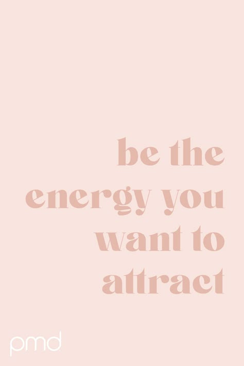 Be the energy you want to attract Be The Energy You Want To Attract Pink, Be The Energy You Want To Attract Wallpaper, Be The Energy You Want To Attract, Pmd Beauty, Wisdom Bible, Wellness Clinic, Healing Space, Wellness Quotes, Self Concept