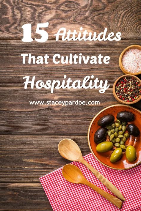 15 Attitudes That Cultivate Biblical Hospitality - Stacey Pardoe Biblical Hospitality, Hospitality Quotes, Christian Hospitality, Conversation Prompts, Embrace Imperfections, Connecting With God, Devotional Books, Christian Marriage, Entertaining Ideas