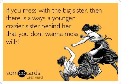 If you mess with the big sister, then there is always a younger crazier sister behind her that you dont wanna mess with! Funny Sister, Crazy Sister, Go Broncos, Broncos Football, Broncos Fans, Love My Sister, Sisters Funny, Peyton Manning, Sister Quotes