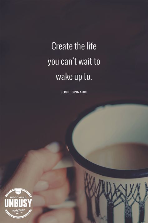 Create the life you can't wait to wake up to. #quote #dream #BecomingUnBusy *Loving this post and this site! Good Morning Motivation, Quotes Coffee, Mother Daughter Quotes, Smart Quotes, Robert Kiyosaki, Daughter Quotes, Morning Inspirational Quotes, Morning Motivation, Tony Robbins