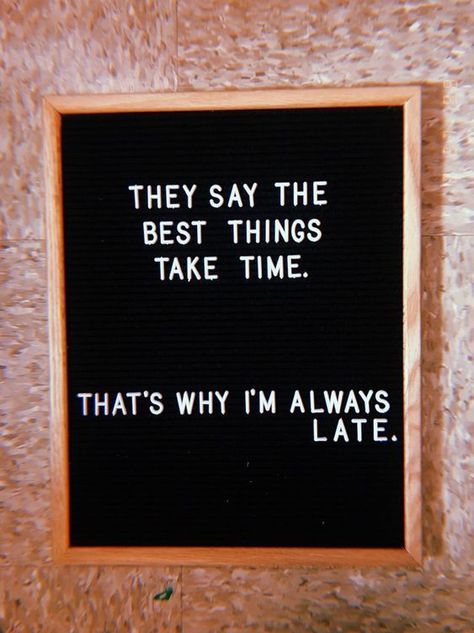 better late than ugly and fat Postcard Quotes, Letter Board Sayings, Felt Board Quotes, Letterboard Signs, Letterboard Ideas, Funny Travel Quotes, Board Sayings, Letterboard Quotes, Message Board Quotes