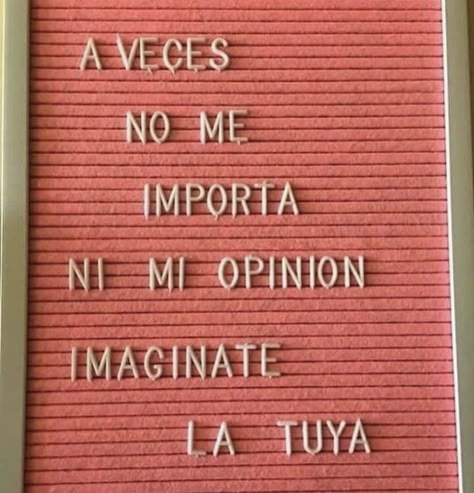 La letra pequeña crece | Cosas que se me pasan por la cabeza y que me atrevo a escribir… Inspirational Phrases, Love Phrases, Naha, Spanish Quotes, More Than Words, No Me Importa, Pretty Quotes, Mantra, Book Quotes