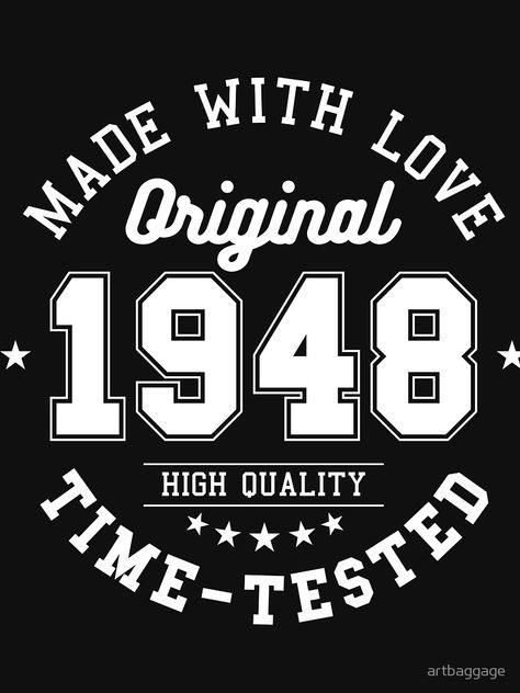 Birthday 70 year Gifts 1948 Made With Love Original T-Shirt T Shirt Logo Design, Shirt Logo Design, Tshirt Printing Design, Vintage Logo Design, Shirt Print Design, Print Layout, Typography Tshirt, Tag Design, Love T Shirt