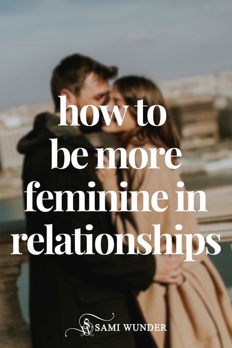 Feminine Relationships, How To Be In My Feminine Energy, Feminine Energy Relationships, How To Become More Feminine, How To Be Feminine In A Relationship, How To Get In Touch With Feminine Energy, How To Start Dating Again, Masculine Vs Feminine Energy, Feminine Energy In Relationships