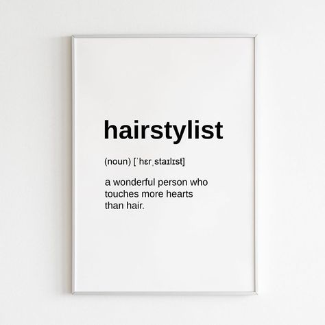 Hairstylist Definition, Stylist Quotes, Hair Salon Quotes, Hairdresser Quotes, Hairstylist Quotes, Lumpy Space, Salon Wall Art, Salon Quotes, Hair Stylist Gifts