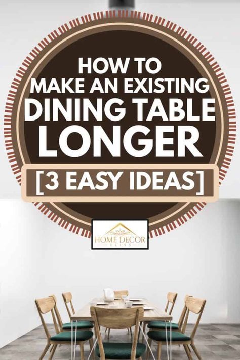 How To Make An Existing Dining Table Longer [3 Easy Ideas] - Home Decor Bliss Extra Seating Ideas, 6 Person Table, 10 Person Dining Table, Extra Long Dining Table, 12 Seat Dining Table, Rip 20s, Long Dining Room Tables, Invitation To Create, Build A Table