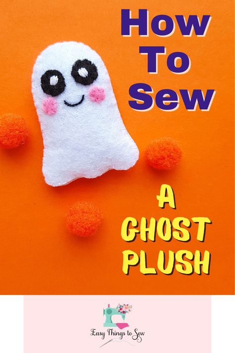 Small Felt Crafts, Simple Halloween Sewing Projects, Felt Sewing Projects Free Pattern, Easy Hand Sewing Projects For Beginners, Halloween Sewing Projects Free Pattern, Ghost Sewing Pattern Free, Felt Ghost Pattern Free, Ghost Sewing Patterns, No Sew Ghost Crochet Pattern