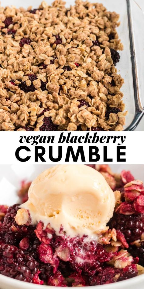 Vegan Blackberry Crumble, Vegan Berry Crisp, Vegan Berry Crumble, Vegan Blackberry Cobbler, Blackberry Crumble Recipe, Healthier Brownies, Blackberry Recipe, Blueberry Crisp Recipe, Blackberry Crisp