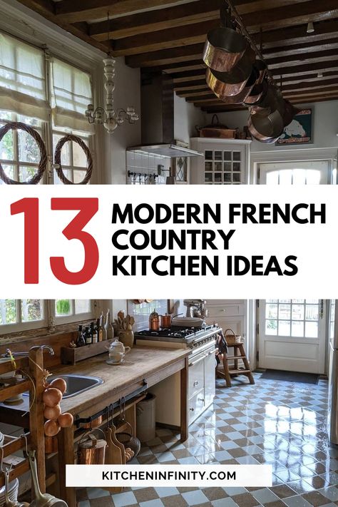 This guide is a step-by-step plan that will help you design your own modern French country kitchen by showing you how to choose the right colors, furniture pieces and accessories for each room in your house! | Kitchen Infinity French Farmhouse Kitchen Cottage Style, Old World Decor French Country, White French Country Kitchen, Kitchen Cottage Style, Small French Country Kitchen, French Country Cottage Kitchen, Rustic French Cottage, Modern French Country Kitchen, French Villa Interior