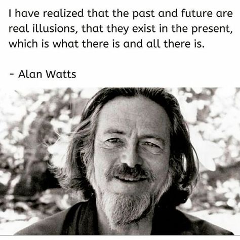 Allen Watts, Alan Watts Quotes, Alan Watts, Aesthetic Pictures, Philosophy, You Think, Zen, Spirituality, The Past