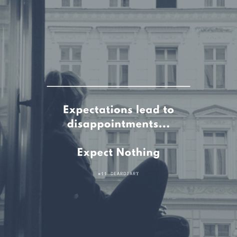 Expectations lead to disappointments....expect nothing Expect Nothing, Marriage Advice