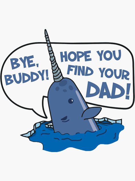 "Elf - Bye Buddy Hope You Find Your Dad Narwhal Quote" Sticker by hughhhogan | Redbubble Elf Film, Mr Narwhal, The Elf Movie, Elf Themed Christmas Party, Elf Christmas Party, Themed Christmas Party, Elf Party, Elf Quotes, Elf Shirt