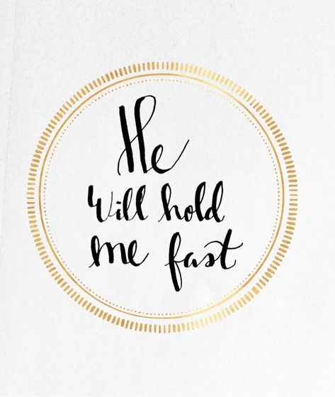 He will hold me fast Calligraphy bible verses by Emma.N Bible Verse Written On Paper, All He Will Ever Be Book, He Will Hold Me Fast Art, Mathew 28:20 Tattoo, Matthew 6:25-34 Tattoo, He Will Hold Me Fast, Calligraphy Bible Verses, Reformed Theology Quotes, Theology Quotes