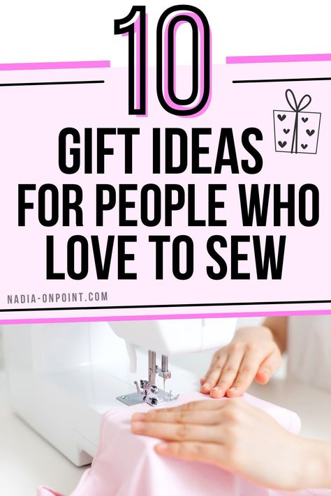 Sewing Gifts For Mother In Law, Fashion Designer Gift Ideas, Sewing Assessories Products, Best Gifts For Sewers, Best Sewing Gifts, Gift For Sewing Friend, Gifts For Sewing Friends, Gifts For Sewers Diy, Gifts For Fashion Designers