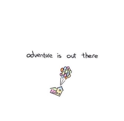 adventure is out there.... Adventures Tattoo Ideas, Up Themed Tattoo, Adventure Is Out There Up, Movie Up Tattoo Ideas, Tattoos About Adventure, Oh The Places You Will Go Tattoo, Tattoos For Adventure, Up Movie Tattoo Ideas, Small Adventure Tattoo