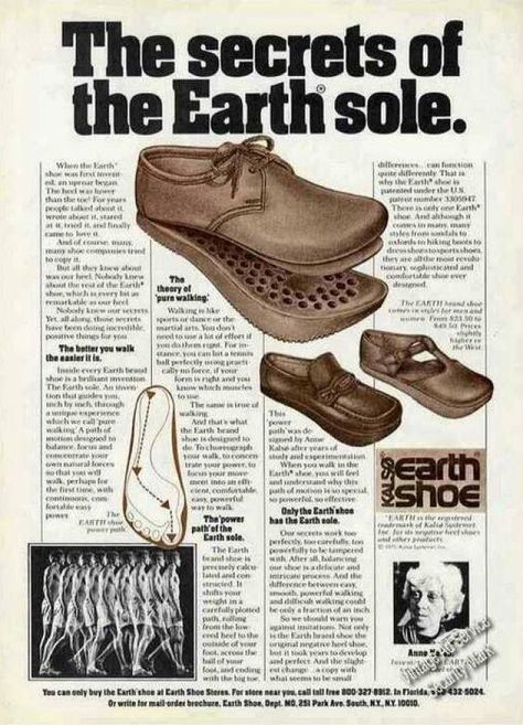 I loved my Earth Shoes!  I walked hundreds of miles in the same pair, and they never looked the worse for wear... Always comfortable, never wore out! Earth Shoes 1970s, Retro 3, Earth Shoes, Fashion Ads, Retro Ads, Vintage Memory, Blast From The Past, Sweet Memories, The Good Old Days