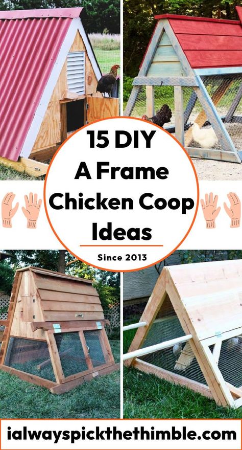 15 Free DIY A Frame Chicken Coop Plans A Frame Coop Diy, A Frame Chicken House, A Frame Chicken Tractor Plans, A Frame Chicken Coop Ideas, Cheap Chicken Tractor Ideas, Simple Chicken Tractor, Simple Chicken House Ideas, Easy Coop Plans, Chicken Tractor A Frame