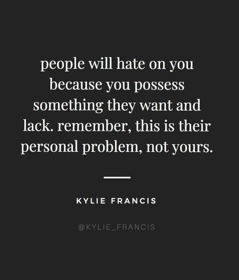 Jealousy Quotes, Kylie Francis, Quotes About Haters, Babe Quotes, You Quotes, Super Quotes, Ideas Quotes, People Quotes, New Quotes