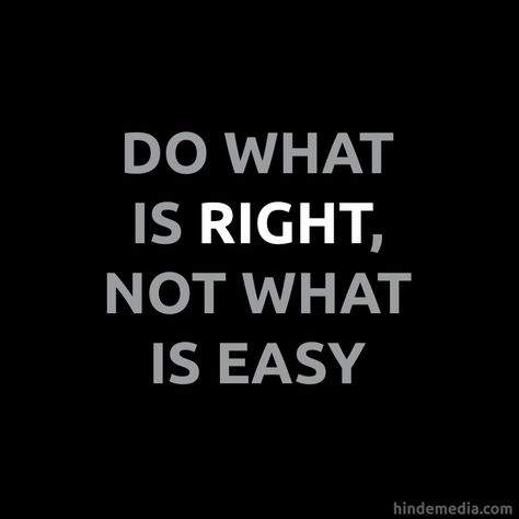 Do What’s Right Not What’s Easy, Doing What’s Right Quotes, Do What’s Right Quotes, Do What Is Right Not What Is Easy, It Is What It Is, Powerful Thoughts, Twin Flame Love Quotes, Love All Of You, Poetic Quotes