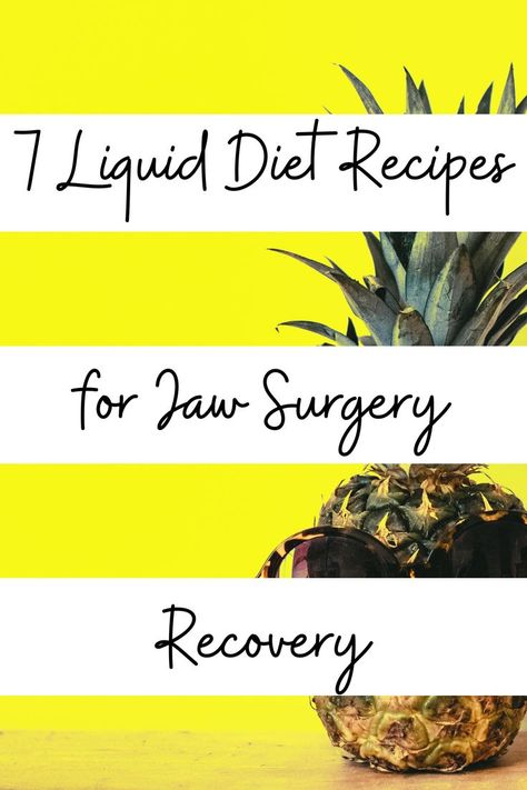 Post Jaw Surgery Liquid Diet, Post Jaw Surgery Food, Liquid Diet After Jaw Surgery, Liquid Diet For Surgery Pre Op, Liquid Meals After Jaw Surgery, Liquid Foods After Surgery, Soft Food After Surgery, Wired Jaw Recipes Liquid Diet, Jaw Surgery Diet