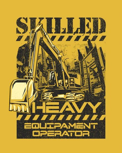 Heavy Equipment Operator Shirts, Equipment Operator, Heavy Equipment Operator, Civil Engineer, Tree Service, Car Illustration, Construction Worker, Construction Equipment, Civil Engineering