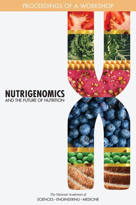 Download a PDF of "Nutrigenomics and the Future of Nutrition" by the National Academies of Sciences, Engineering, and Medicine for free. Nutrition Workshop, 3d Printing Education, Personalized Nutrition, Genetic Testing, Food Intolerance, Food And Nutrition, Disease Prevention, Chronic Disease, Dna Test