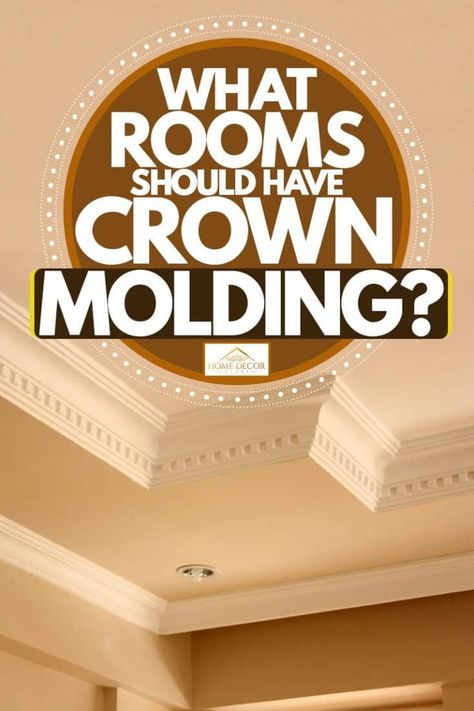 What Rooms Should Have Crown Molding? - Home Decor Bliss Farmhouse Ceiling Trim Crown Moldings, Foam Molding Ideas, Crown Molding Small Living Room, Crown Moulding In Bathroom, Simple Farmhouse Crown Molding, Foam Crown Molding Ceiling, Crown Molding In Kitchen Ceilings, Kitchen Ceiling Molding Ideas, Diy Moulding Wall Crown Moldings