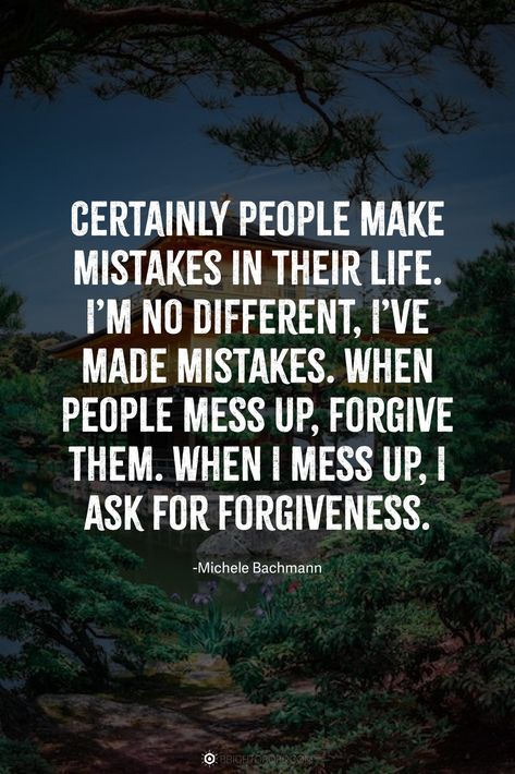 Certainly people make mistakes in their life. I’m no different, I’ve made mistakes. When people mess up, forgive them. When I mess up, I ask for forgiveness. Forgive And Move On, Asking For Forgiveness Quotes, Forgiveness Quotes Christian, I Made Mistakes, Fixing Myself, Faded Quotes, Mad Quotes, Inspirational Quotes Bible, People Make Mistakes