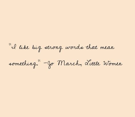 Book Quotes About Strong Women, Just Because My Dreams Are Different Than Yours Little Women, Joe March Quotes, Jo March Tattoo Ideas, March Quotes Aesthetic, Little Women 2019 Quotes, Little Women Phone Wallpaper, Joe March Aesthetic, Beth March Quotes