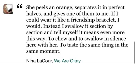 Nina Lacour Quotes, Sharing An Orange Poem, Sharing Oranges Poem, We Are Okay Nina Lacour, Poetry Orange, Sharing An Orange, Orange Poem, Nina Lacour, Peel An Orange