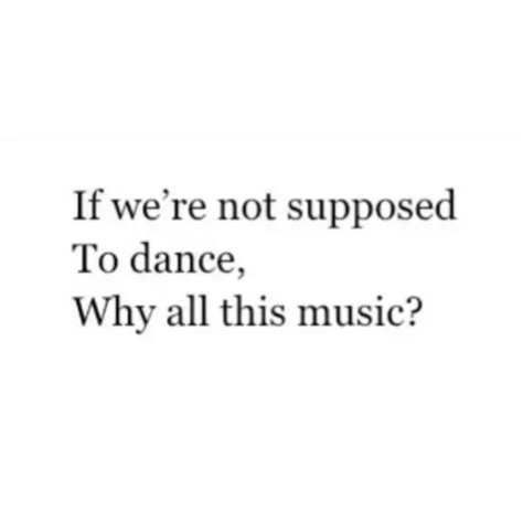 Dance Aesthetic Captions, Line Dancing Quotes, Dance Quotes Aesthetic, Im Crazy Quotes, Quotes About Dancing, Dance Poetry, Quotes Dance, Dancer Quotes, Dancing Quotes