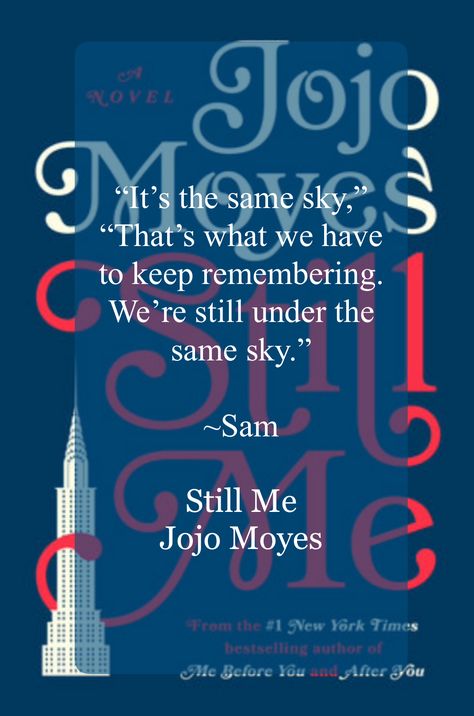 Still Me Jojo Moyes Someone Elses Shoes Jojo Moyes, Jojo Moyes Quotes, Still Me Jojo Moyes, Jojo Have You Learned Nothing, The Giver Of Stars Jojo Moyes, Act Your Age, Jojo Moyes, Make You Believe, Film Quotes