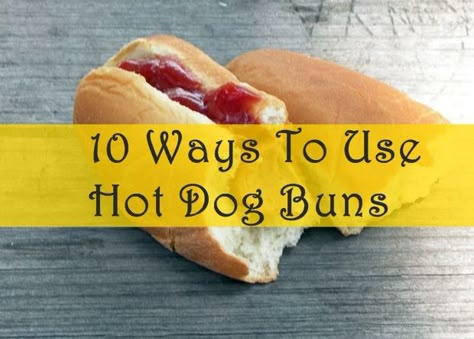 10 Ways to Use Hot Dog Buns-who doesn't always have hot dog buns left over? Breakfast Casserole With Croutons, Extra Hot Dog Buns, Leftover Hot Dog Buns, Leftover Bread Recipes, Hot Dog Buns Recipe, Coney Island Hot Dog, Culinary Tips, Hot Dog Bun, Hot Dog Rolls