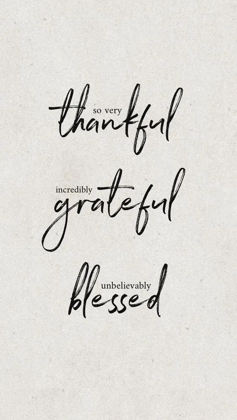 Thank God Tattoo Words, Thankful Grateful Blessed Tattoo, Forever Blessed Tattoo, I Am Blessed Tattoo, Gratitude Tattoos For Women, Grateful Thankful Blessed Wallpaper, Grateful And Thankful Quotes, Thankful Blessed Grateful, Thankfully Quotes Grateful