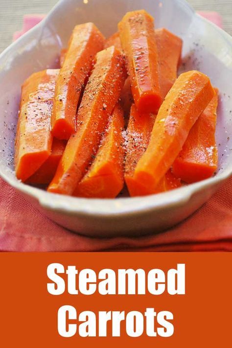 How To Cook Fresh Carrots, How To Steam Carrots, Steamed Carrots Recipe, Boiled Carrots Recipe, Steam Carrots, Carrots Recipe Healthy, Steamed Baby Carrots, Steam Vegetables Recipes, Side Veggies