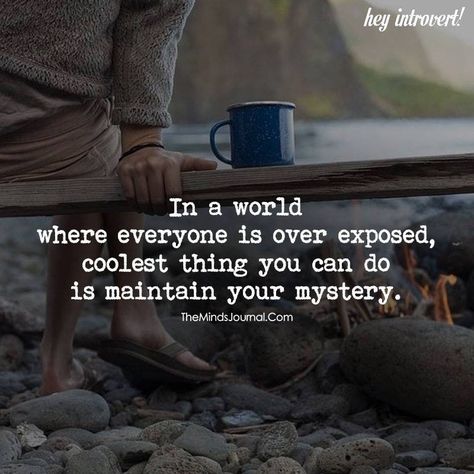 Remain a mystery. Back To Reality Quotes, Mysterious Quotes, Love Feeling Images, Silent Quotes, Bold Quotes, Alpha Woman, Live With Intention, You Have Mail, Be Bold Quotes