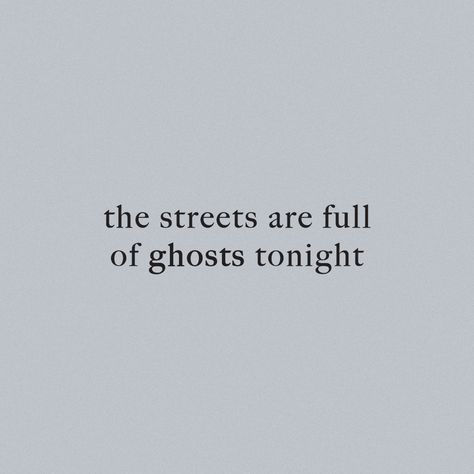 Gray Aesthetic Quotes, Light Gray Aesthetic, Disturbed Quotes, Ghost Quote, Goth Quotes, Ghost Spirit, Grey Quotes, Creepy Ghost, Supernatural Quotes